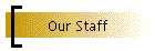 Our Staff